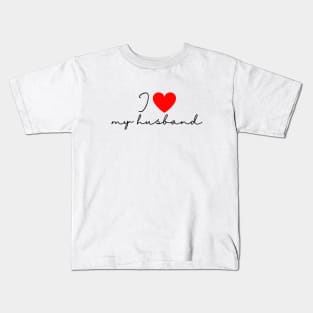 I Love my Husband Kids T-Shirt